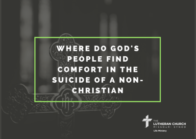 Where Do God’s People Find Comfort in the Suicide of a Non-Christian?