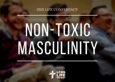 2021 Life Conference: Non-toxic Masculinity