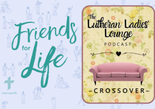 The National March for Life| Steph and The Lutheran Ladies’ Lounge
