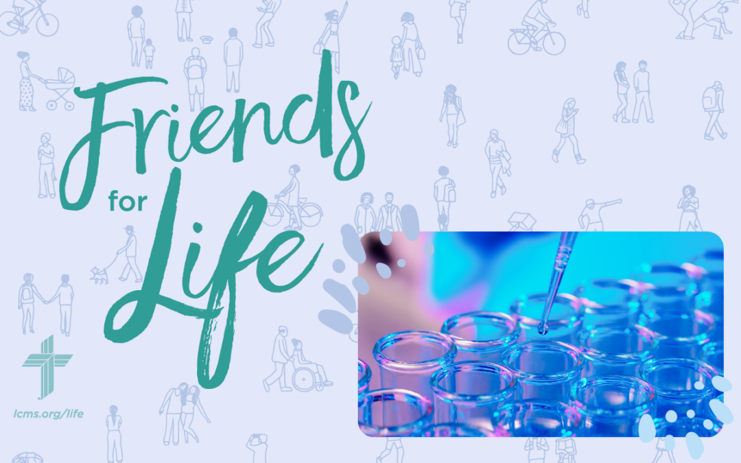 Friends For Life — LCMS Life Ministry: 56. An Intro to Reproductive Bioethics | Rev. Dr. Kevin Voss