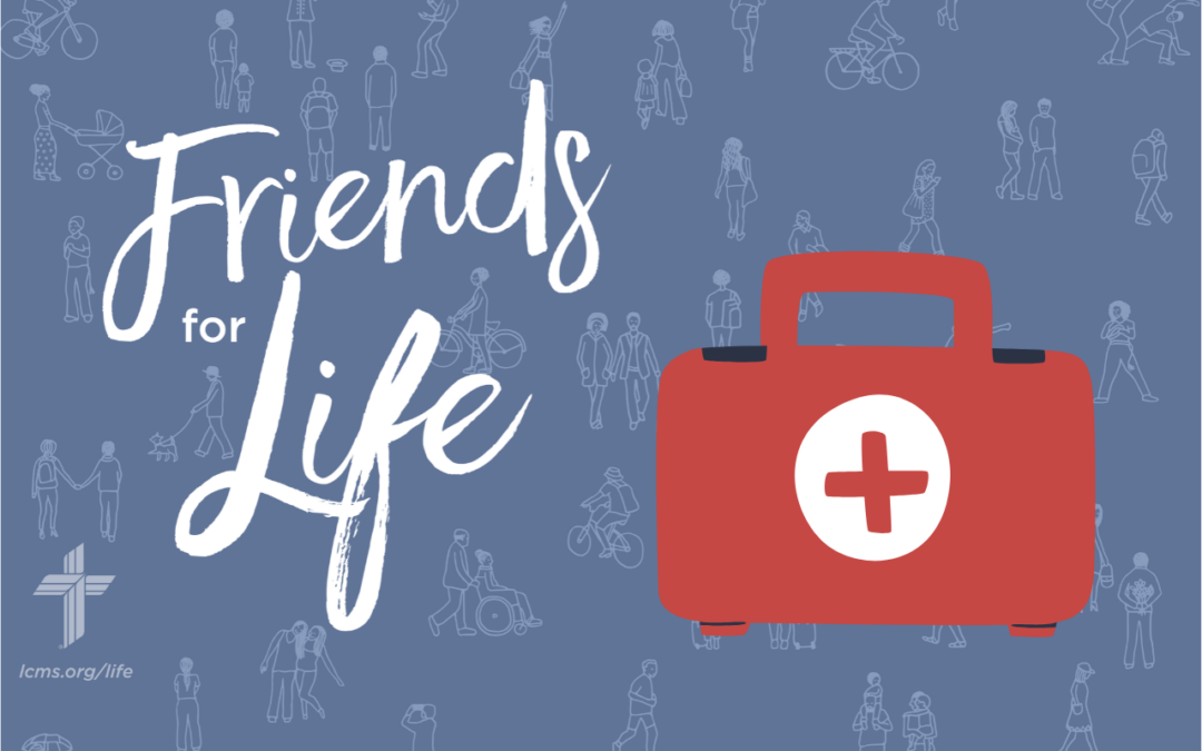 Friends For Life — LCMS Life, Health and Family Ministries: S5Ep6. Mental Health First Aid | Kelly Menke