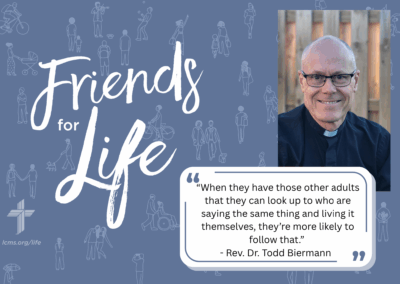 Friends For Life — LCMS Life, Health and Family Ministries: S9Ep5. Family is Foundational | Rev. Dr. Todd Biermann